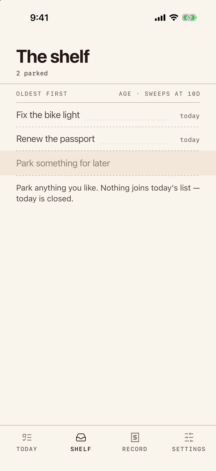 Consigo's shelf screen. The title reads The shelf, 2 parked. Two lines: “Fix the bike light” and “Renew the passport”, both aged today. A field reads “Park something for later”, with no remaining count. Copy under it: “Park anything you like. Nothing joins today's list — today is closed.”